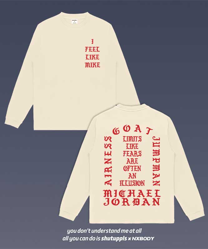 "I FEEL LIKE MIKE" LONG SLEEVES