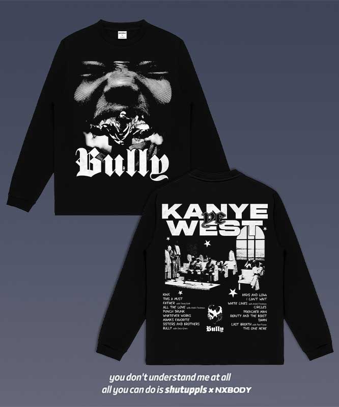 KANYE BULLY LONG SLEEVES 2.3