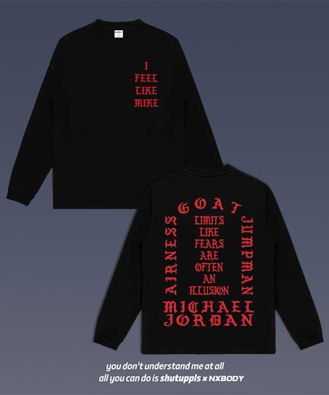 "I FEEL LIKE MIKE" LONG SLEEVES