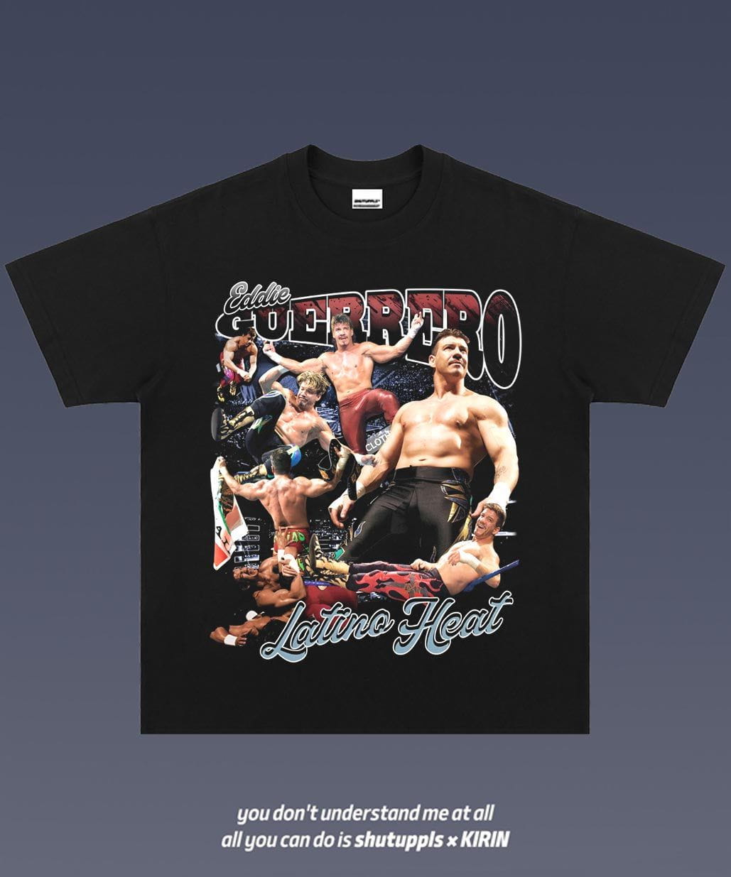 SHUTUPPLS EDDIE GUERRERO 1.0