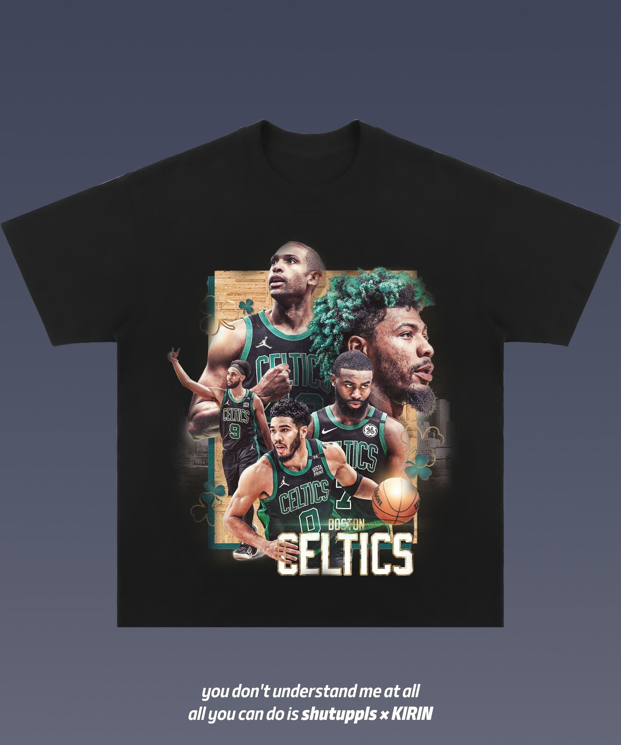 SHUTUPPLS BOSTON CELTICS