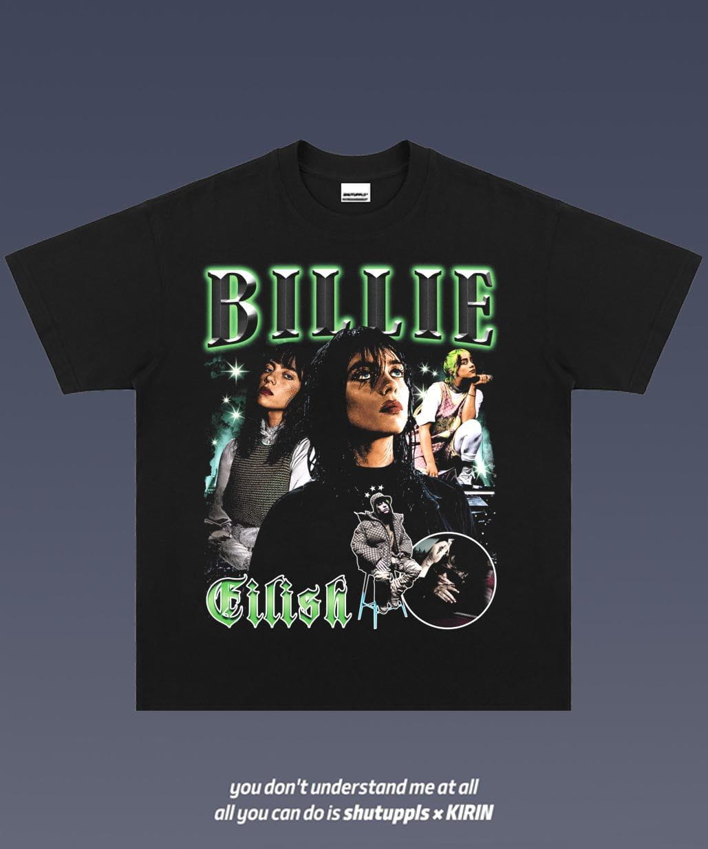 SHUTUPPLS BILLIE EILISH 2.0