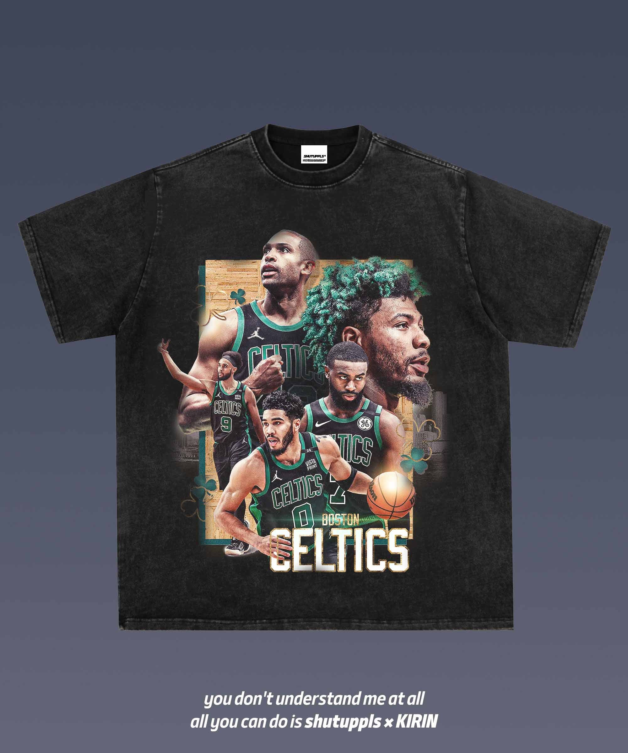 SHUTUPPLS BOSTON CELTICS