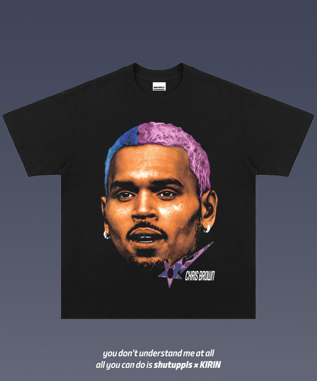 SHUTUPPLS CHRIS BROWN 1.12