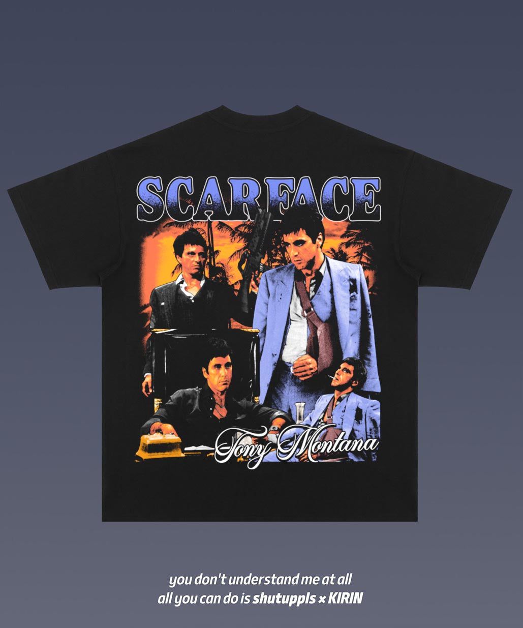 SHUTUPPLS SCARFACE 2.0