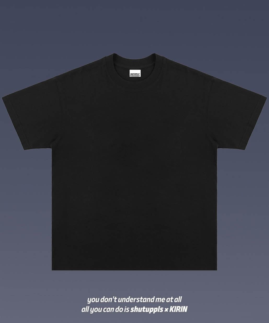 SHUTUPPLS BLANK SHIRTS