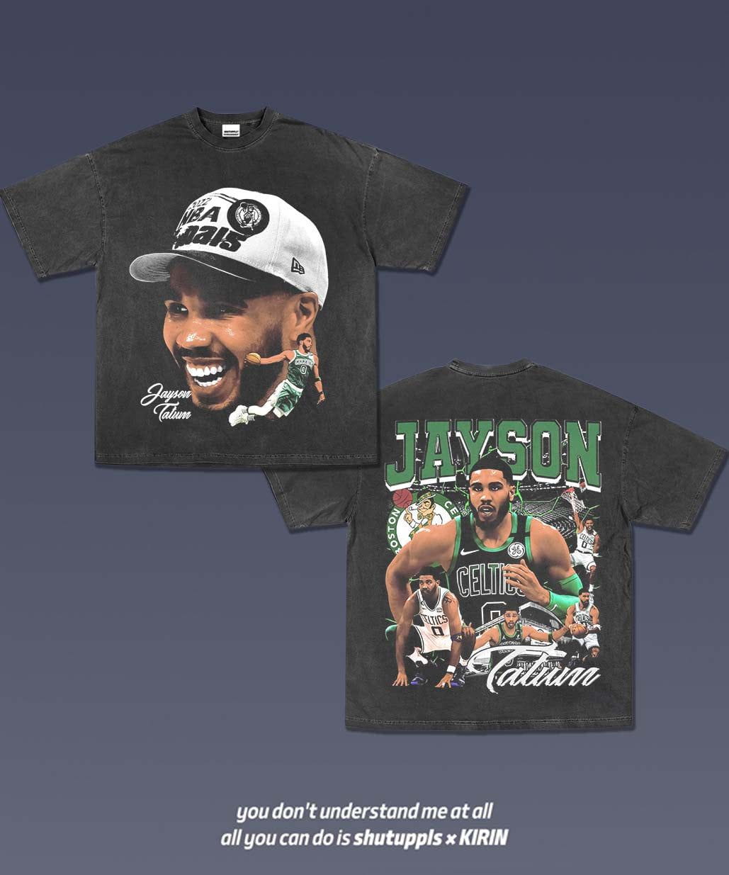 SHUTUPPLS JAYSON TATUM 3.11