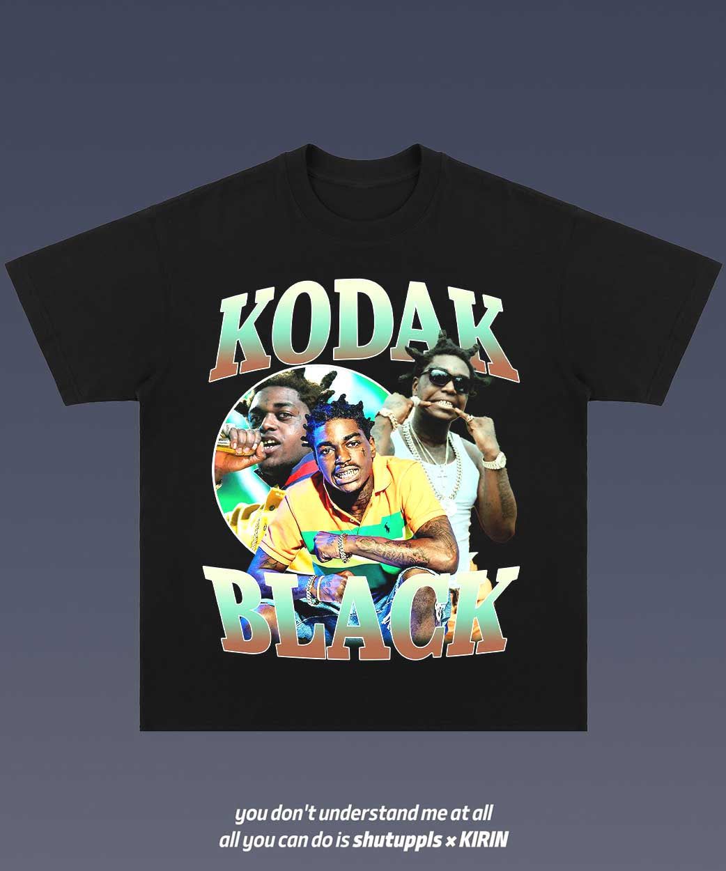 SHUTUPPLS KODAK BLACK 1.8