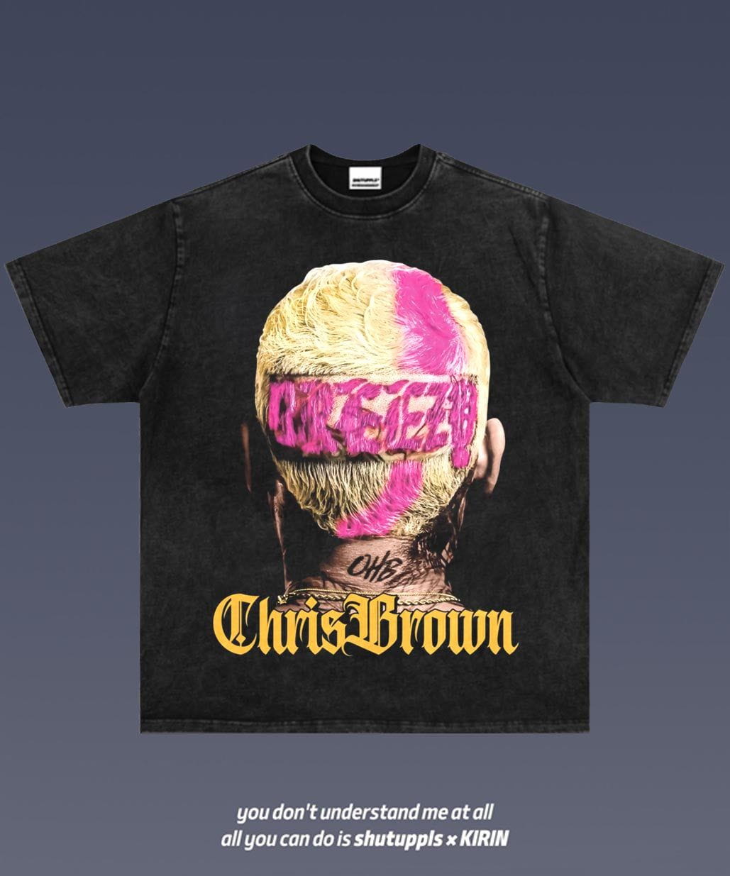 SHUTUPPLS CHRIS BROWN 1.15