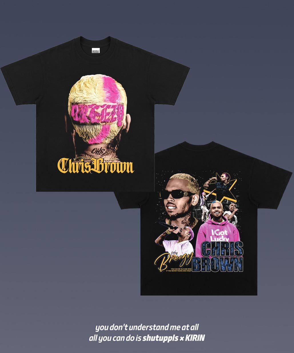SHUTUPPLS CHRIS BROWN 1.15