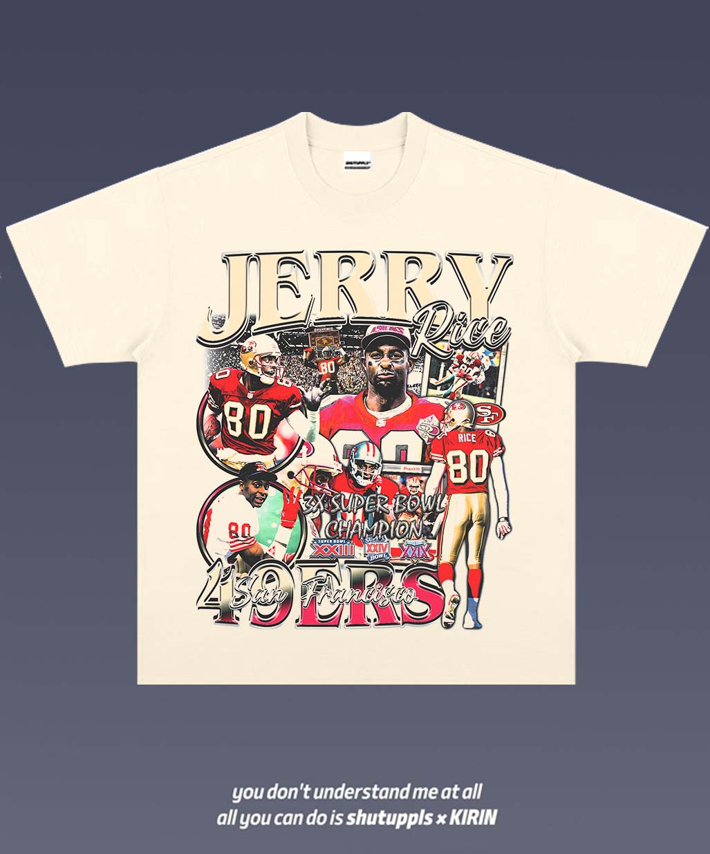 SHUTUPPLS JERRY RICE 1.0
