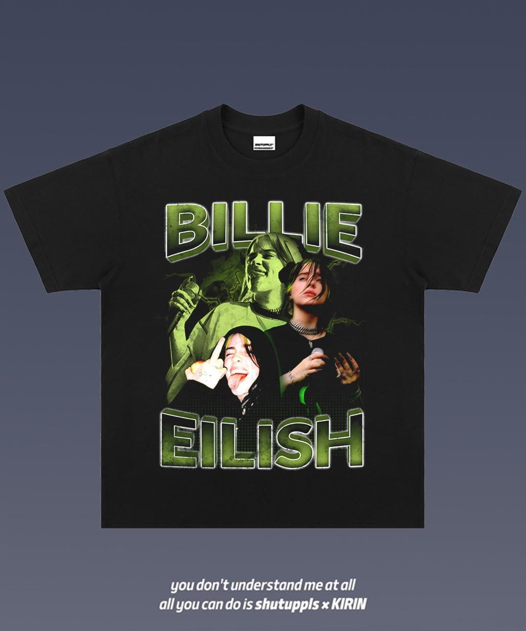 SHUTUPPLS BILLIE EILISH 1.9
